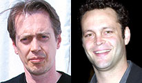 Steve Buscemi, left; Vince Vaughn, right